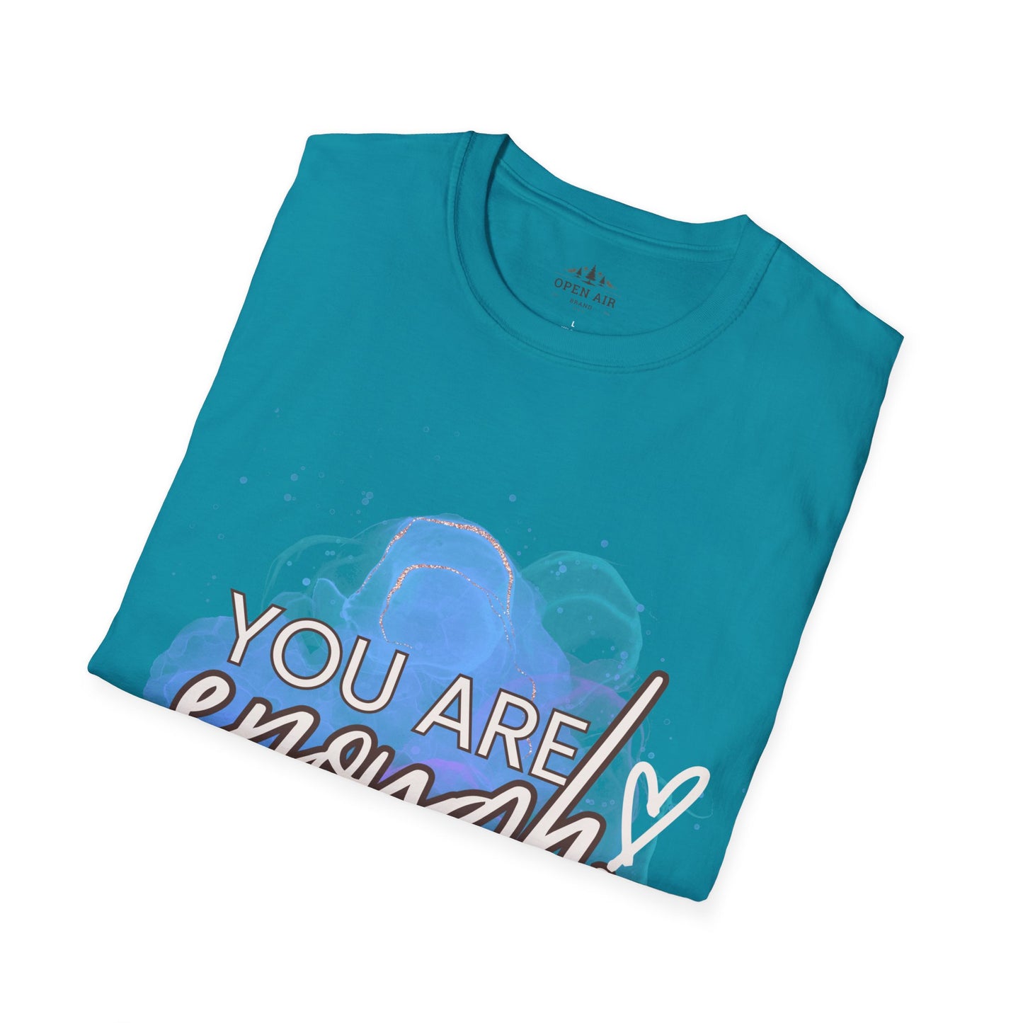 You Are Enough T-Shirt