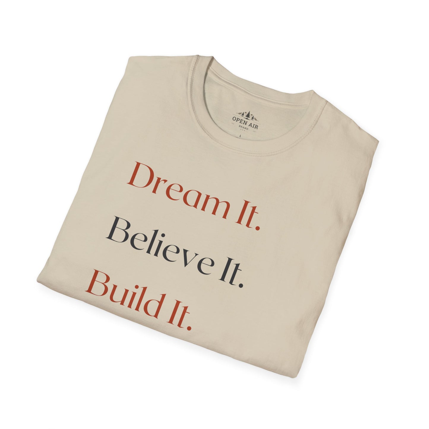 Dream It Believe it Build It T-Shirt
