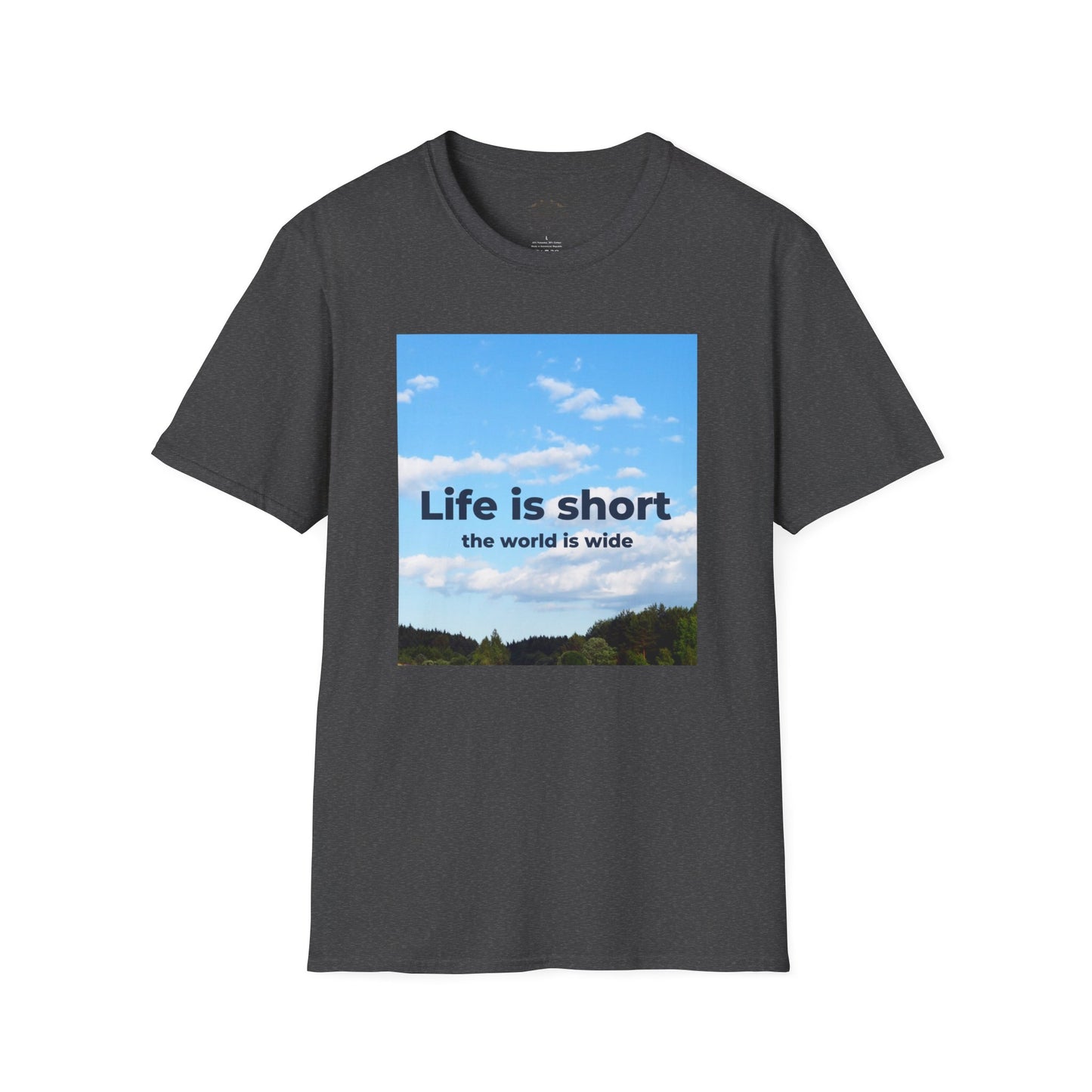 Life is Short and the World is Wide T-Shirt