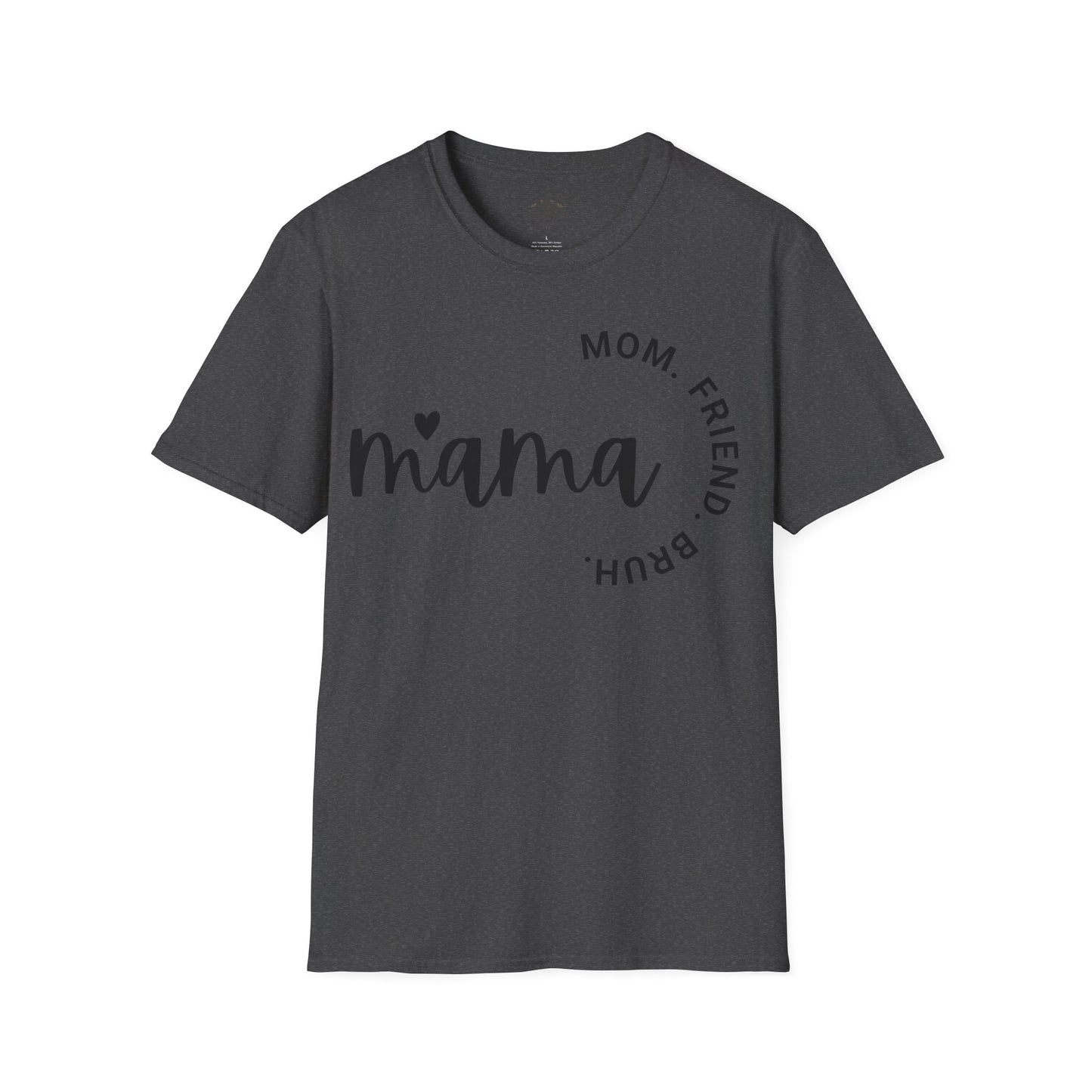 Mama Mom Friend Bruh T-Shirt