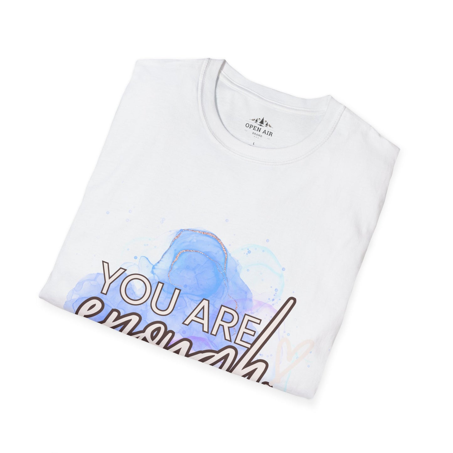You Are Enough T-Shirt