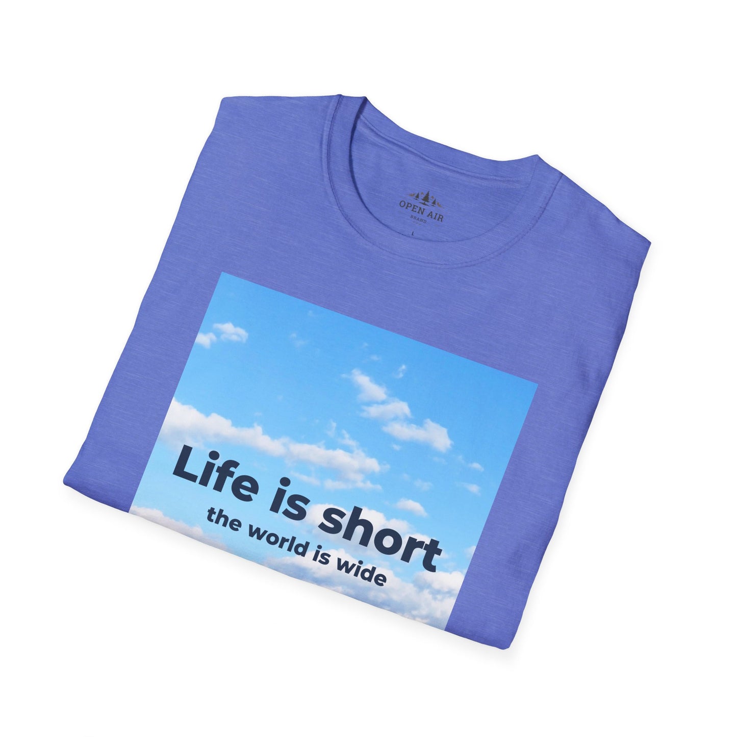 Life is Short and the World is Wide T-Shirt