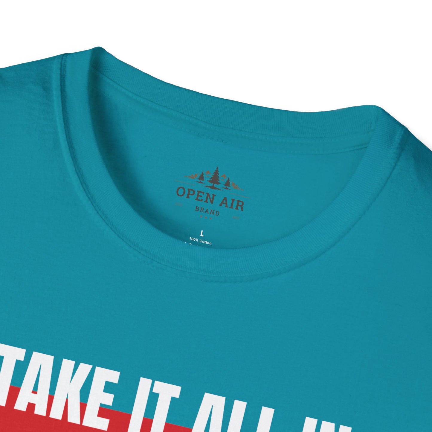 Take it all In T-Shirt