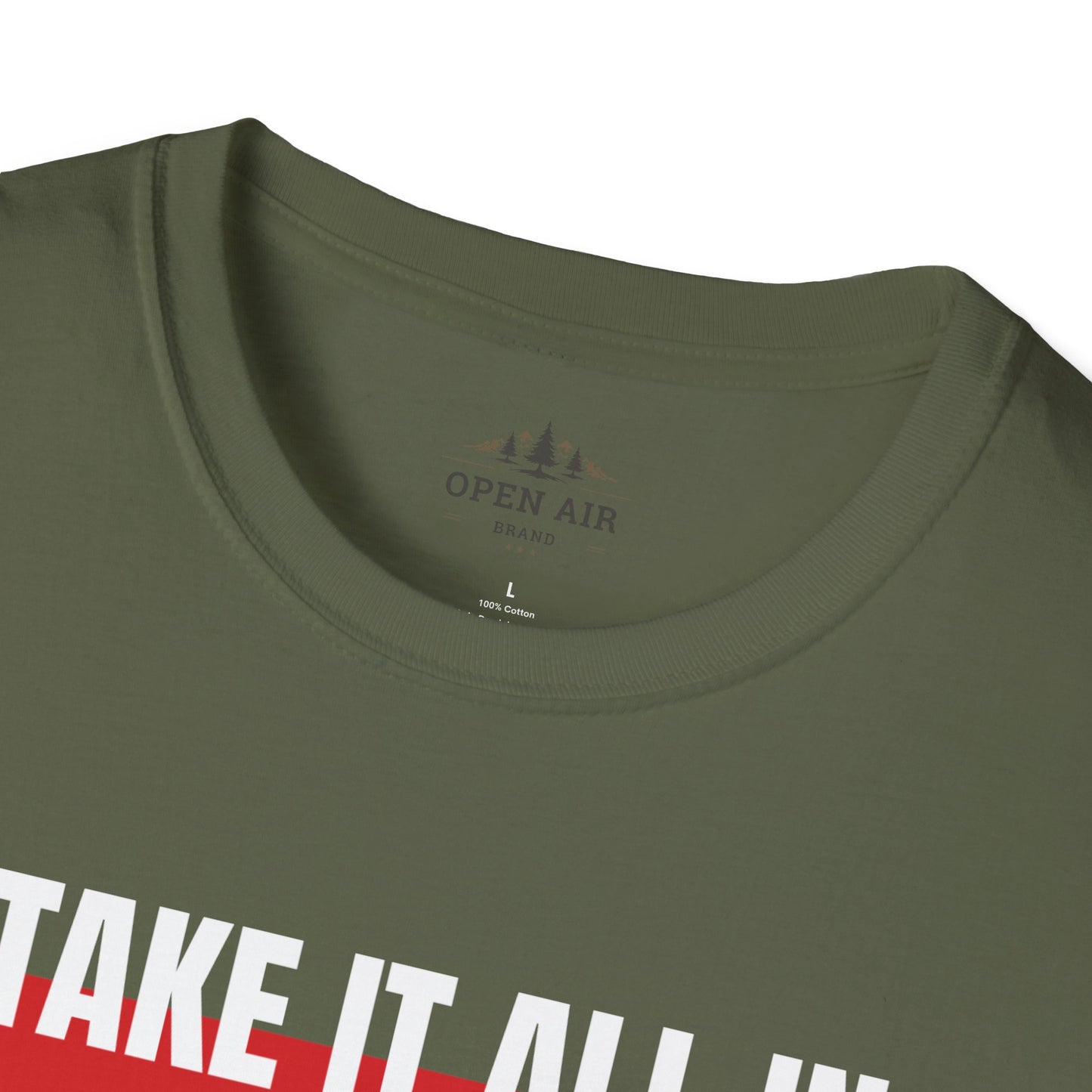 Take it all In T-Shirt