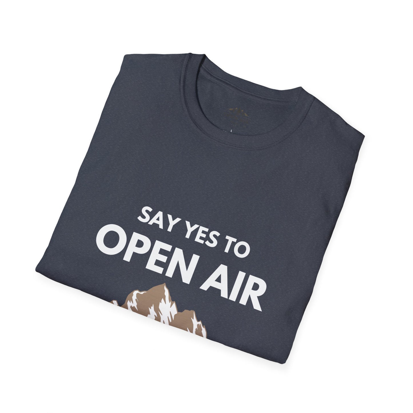 Say Yes to Open Air T-Shirt