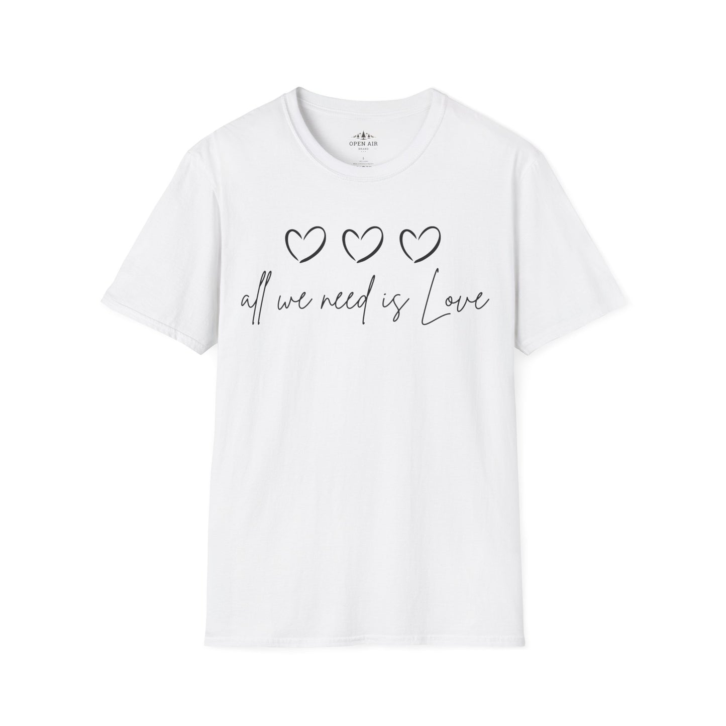All we need is Love T-Shirt