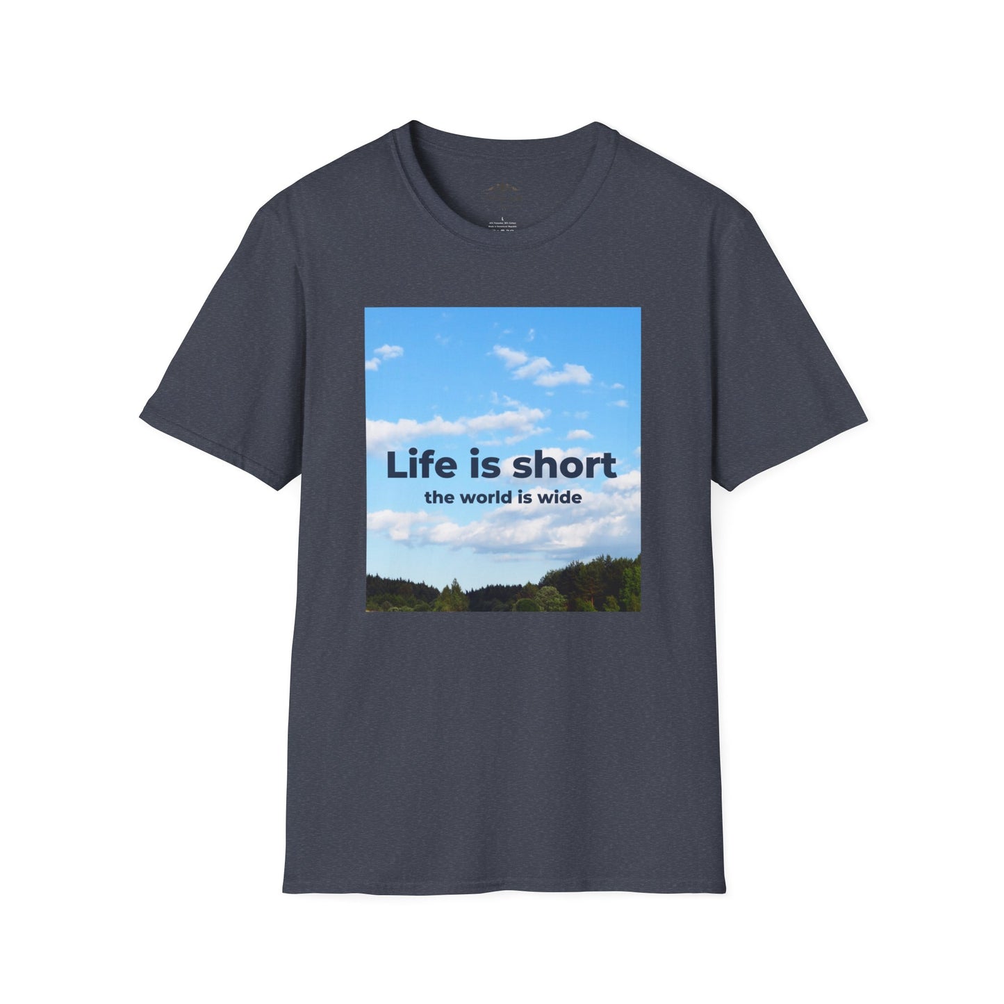 Life is Short and the World is Wide T-Shirt