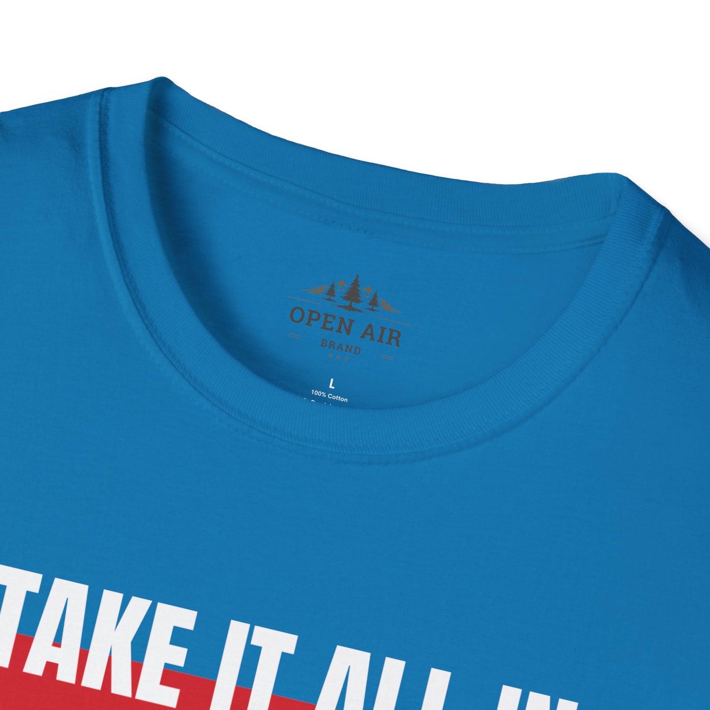 Take it all In T-Shirt