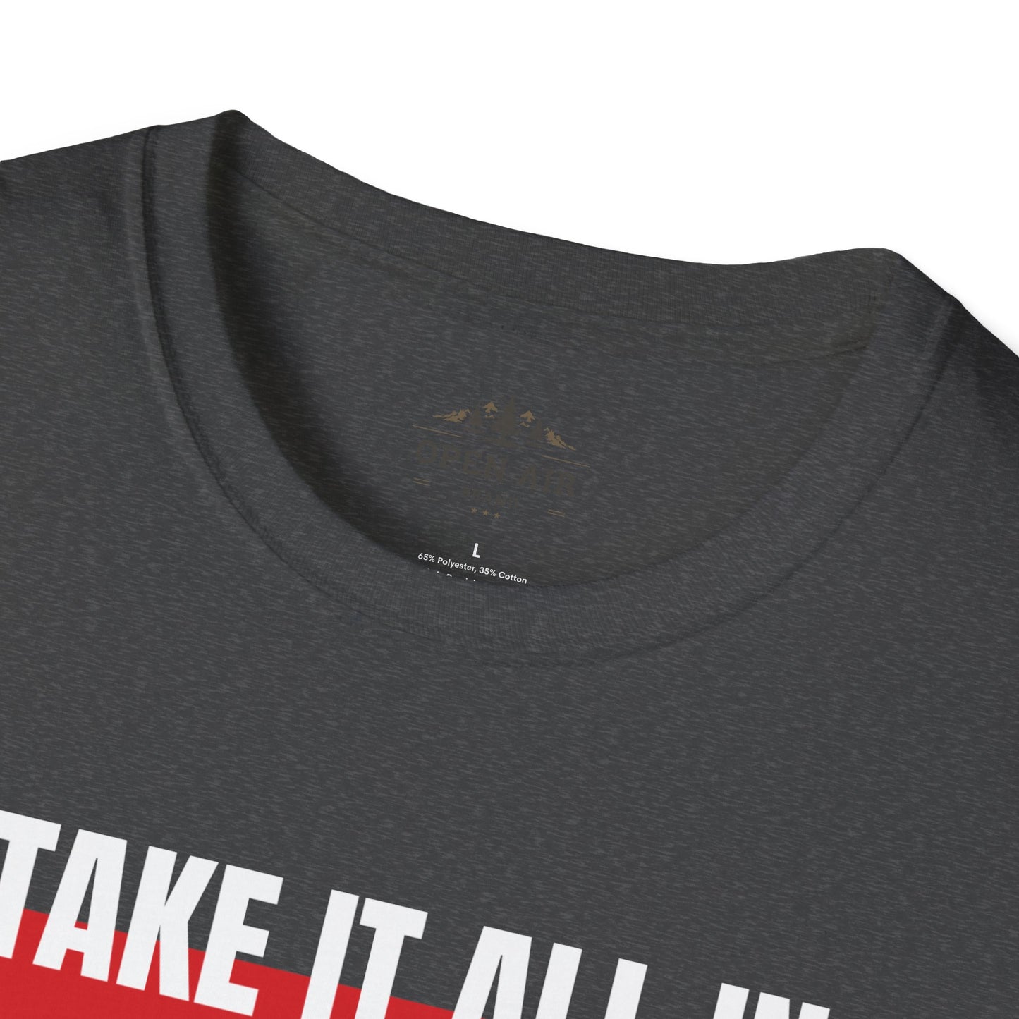 Take it all In T-Shirt