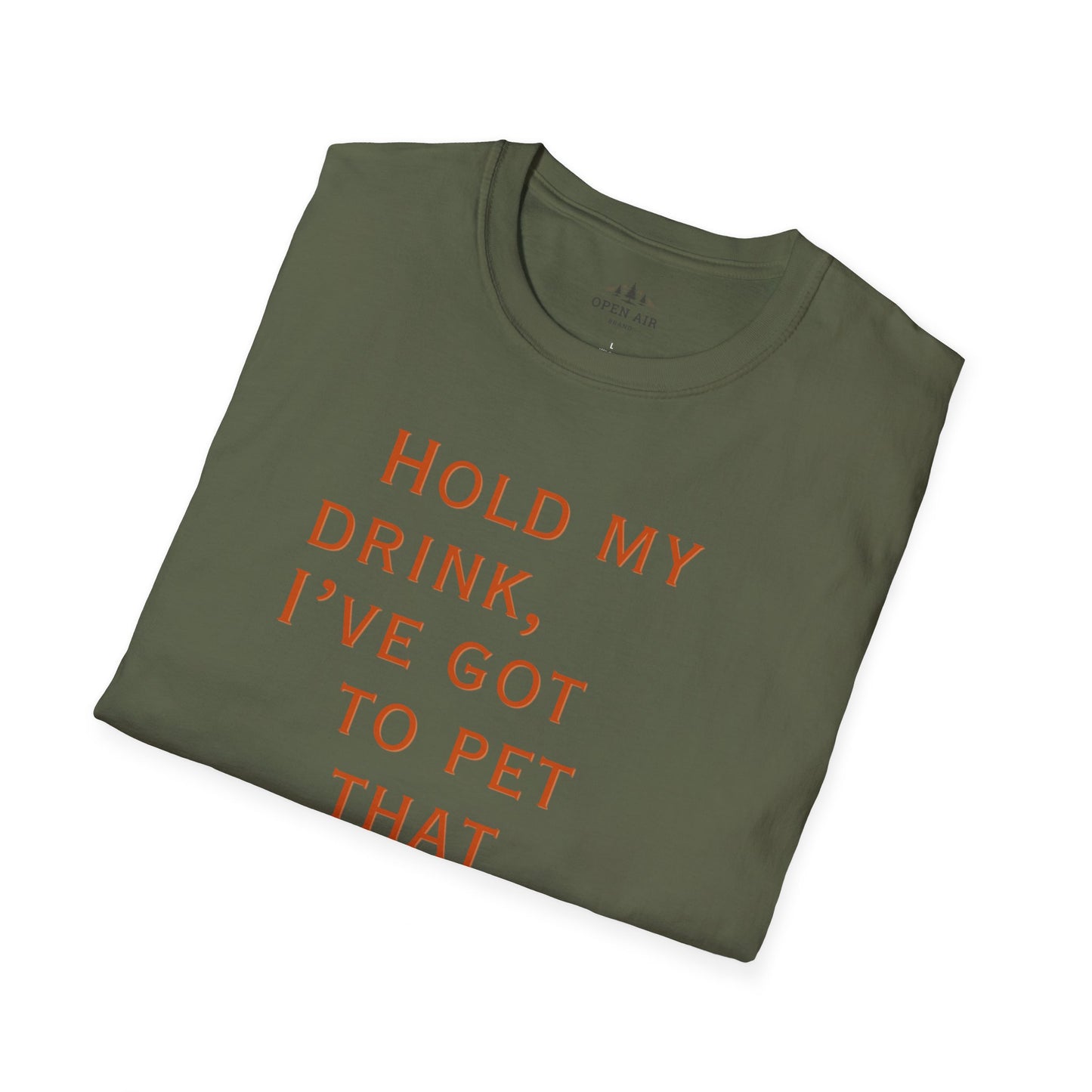 Hold my drink, I've got to pet that Dog T-Shirt