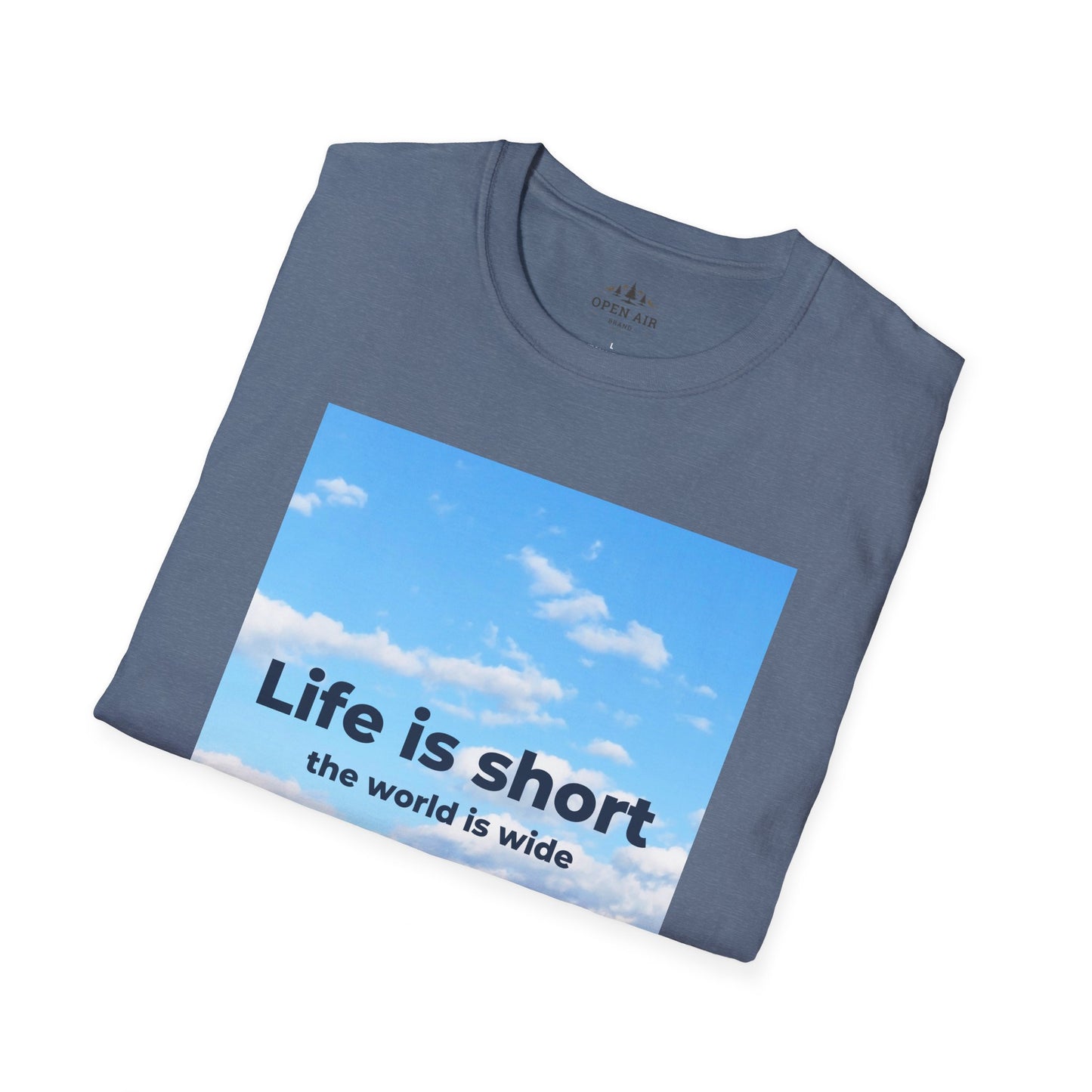 Life is Short and the World is Wide T-Shirt