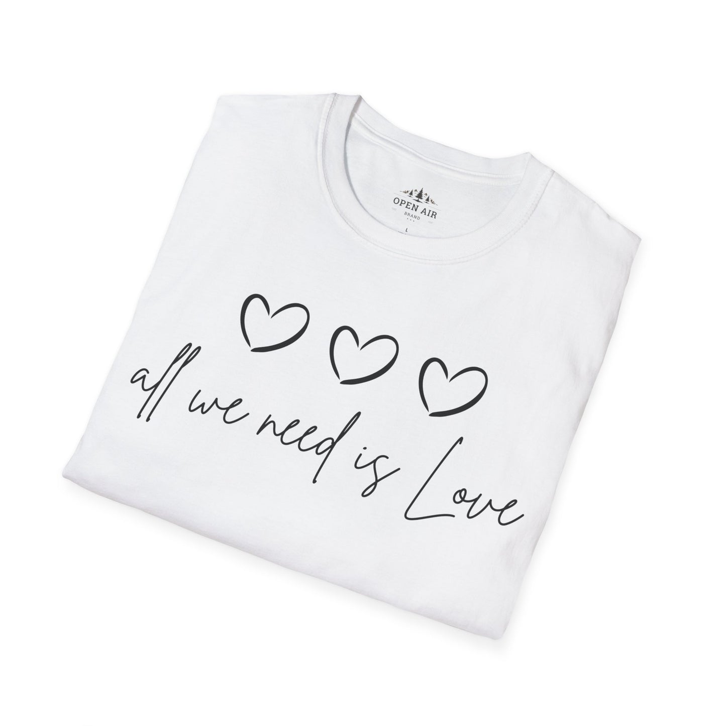 All we need is Love T-Shirt