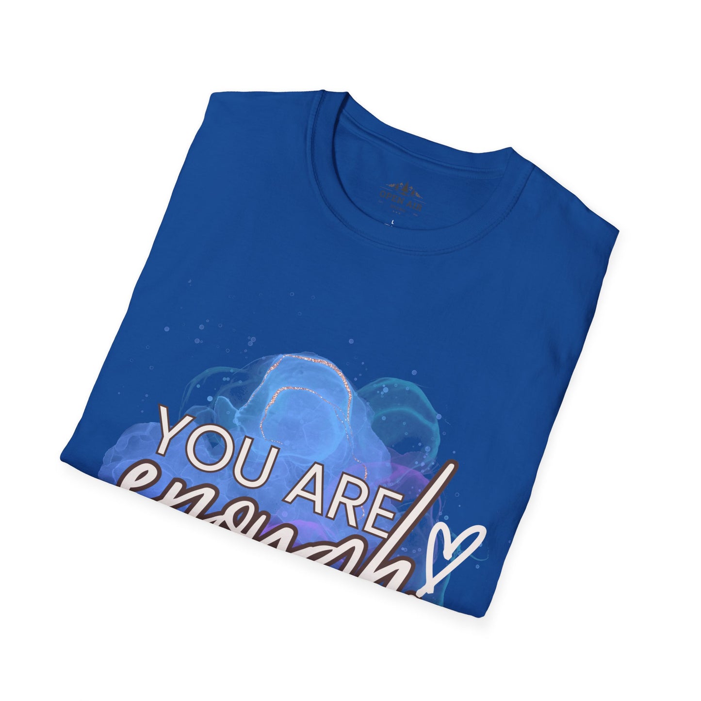You Are Enough T-Shirt