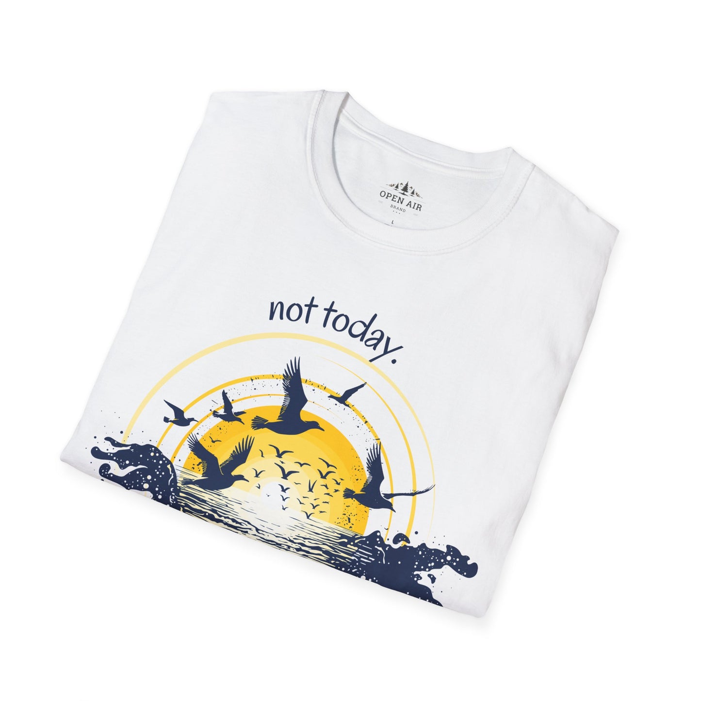 Not Today T-Shirt