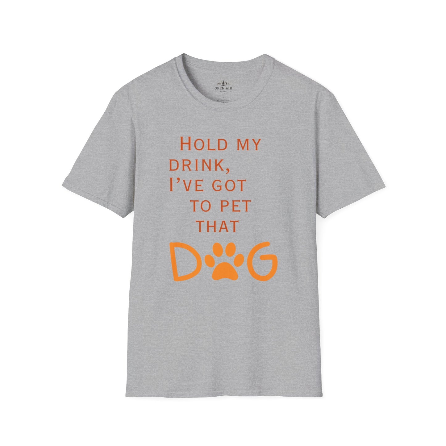 Hold my drink, I've got to pet that Dog T-Shirt
