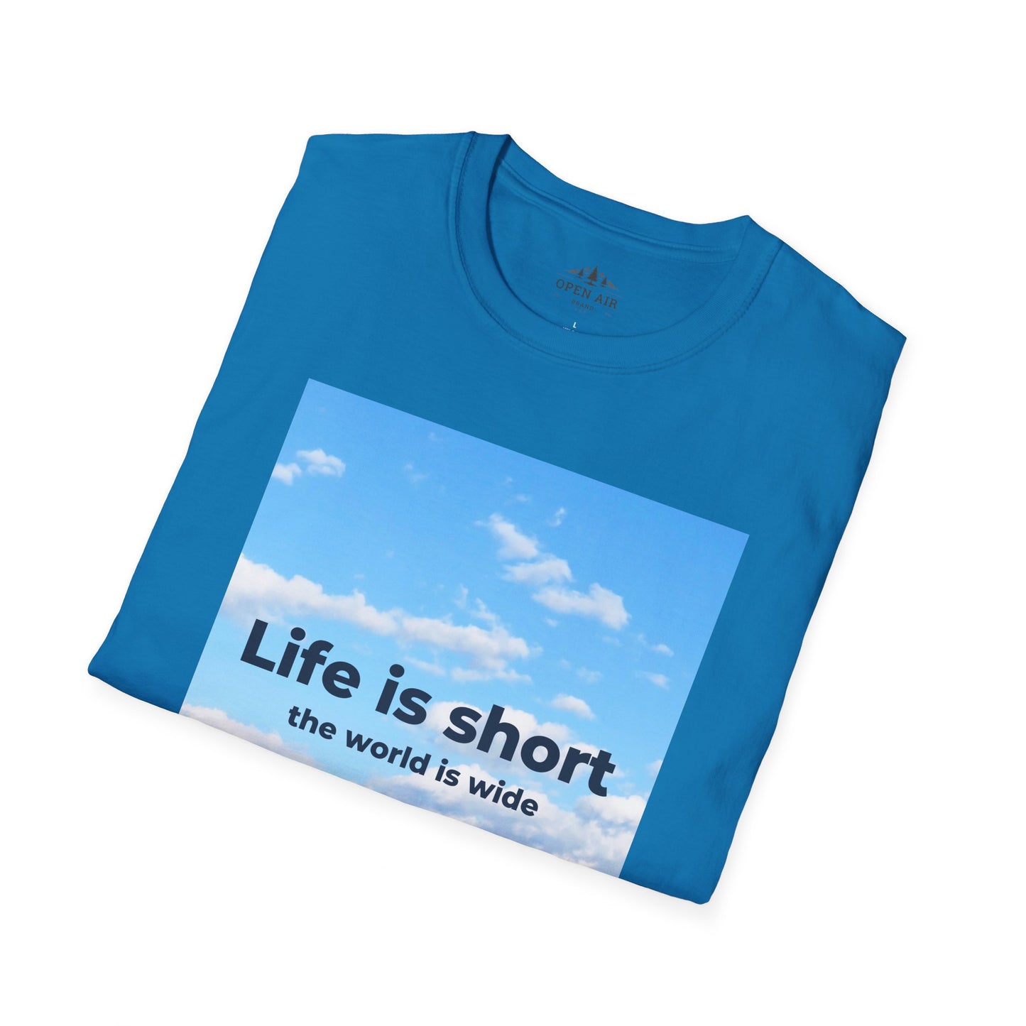 Life is Short and the World is Wide T-Shirt