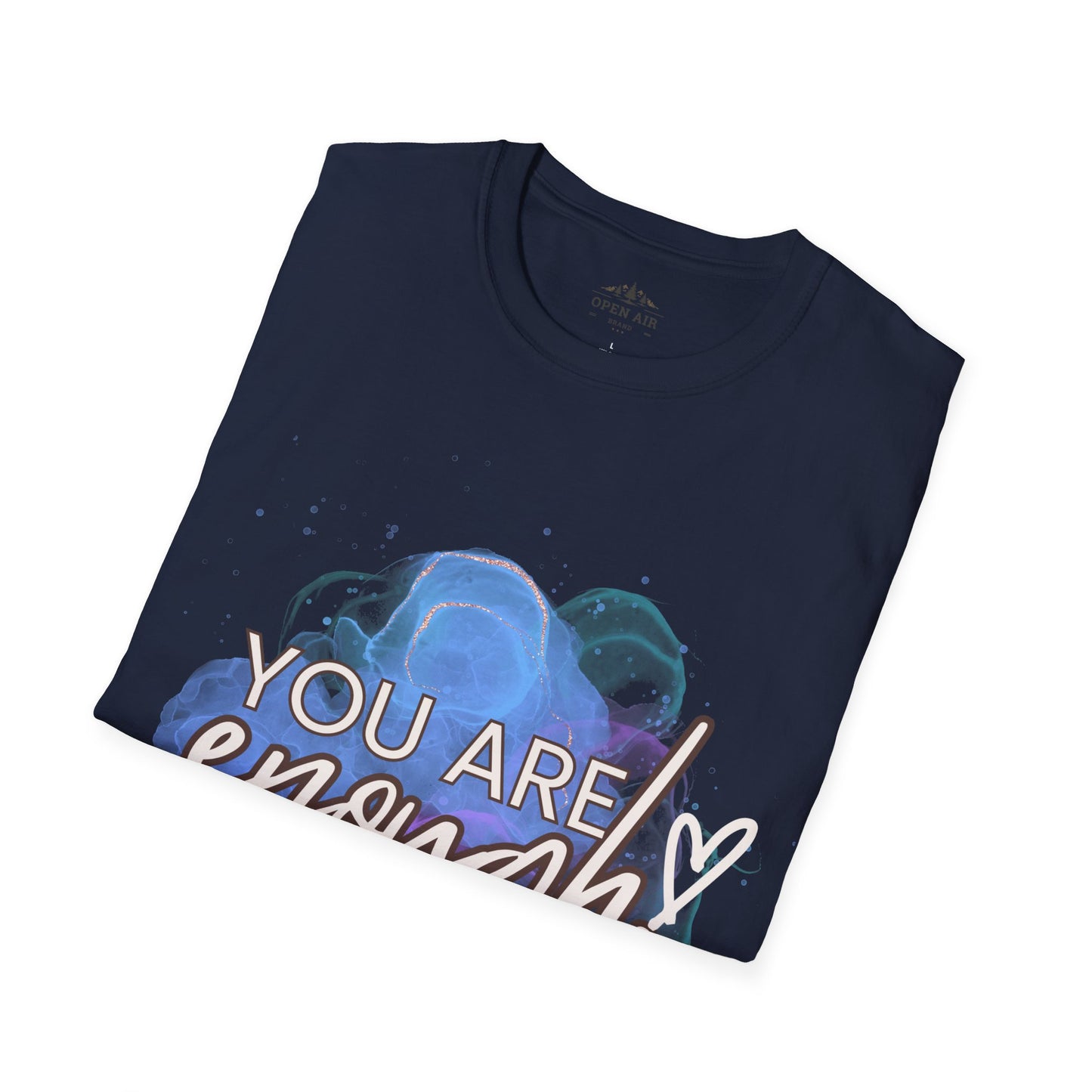 You Are Enough T-Shirt