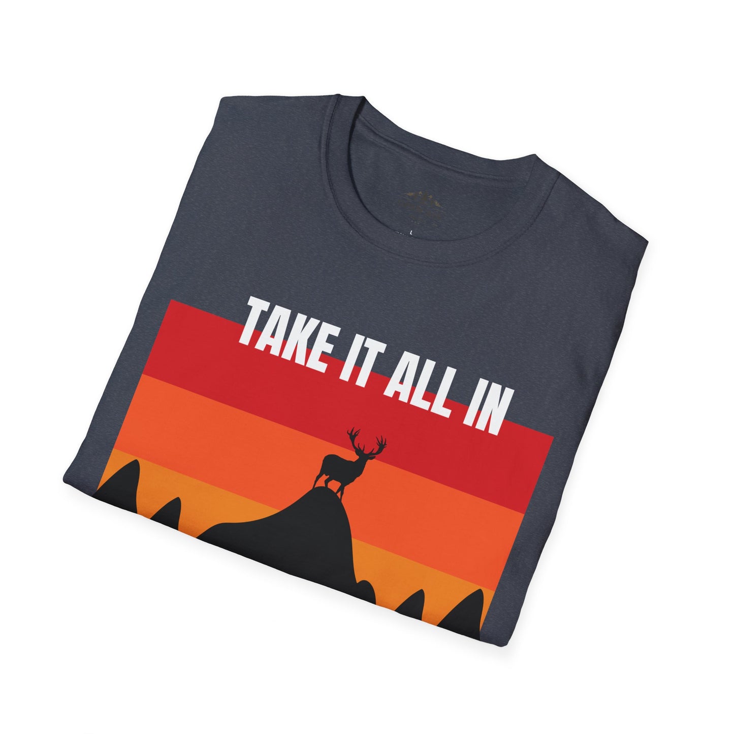Take it all In T-Shirt