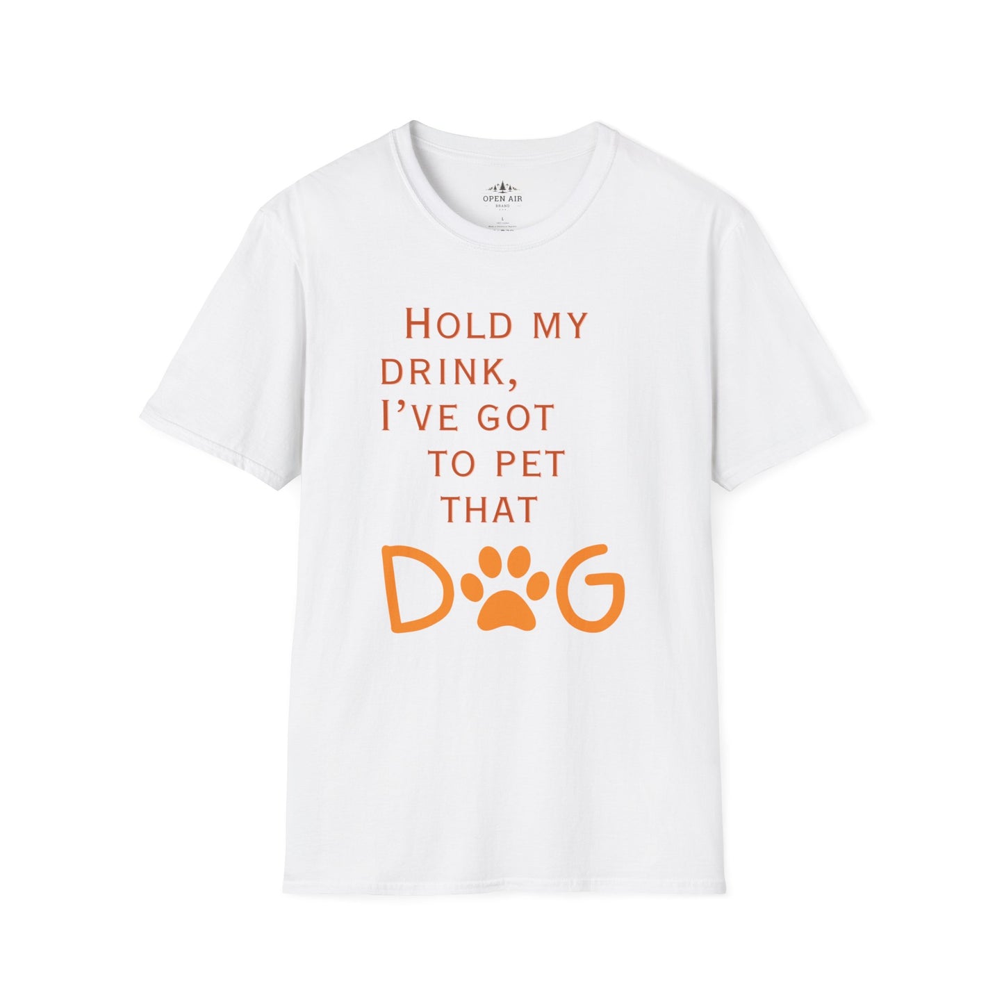 Hold my drink, I've got to pet that Dog T-Shirt