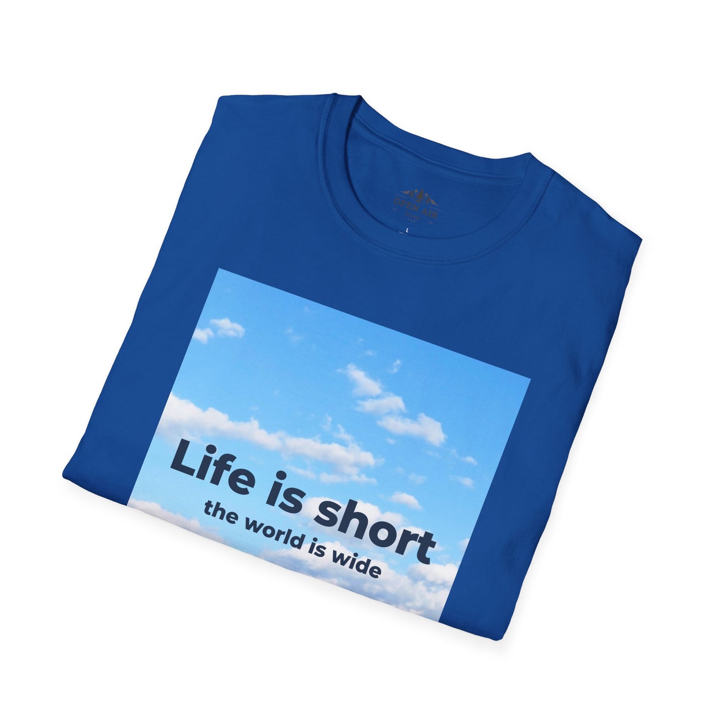 Life is Short and the World is Wide T-Shirt